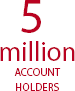 5 million Account Holders